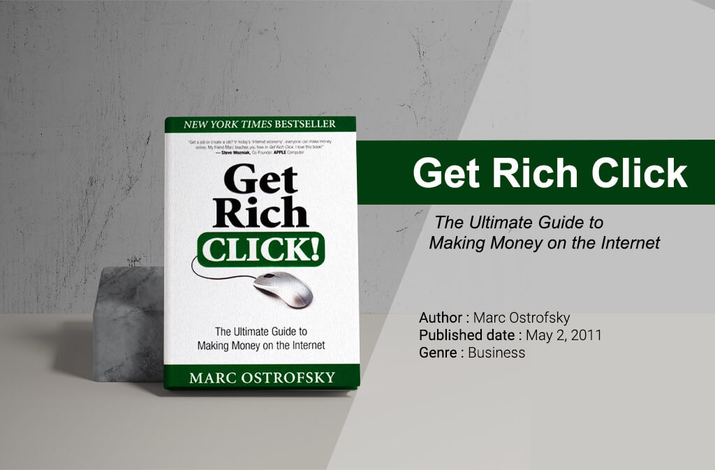 Get Rich Click: The Ultimate Guide to Making Money on the Internet