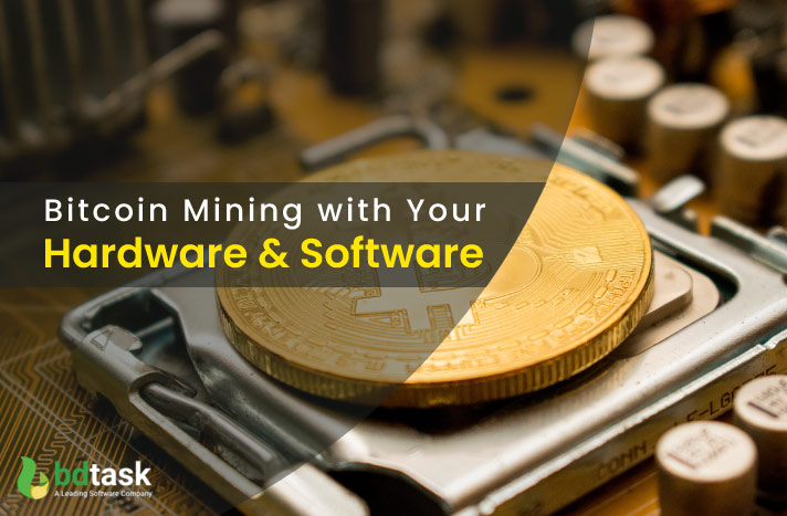 How to Mine Bitcoin with Your Hardware & Software