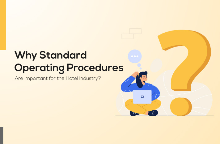 Why Standard Operating Procedures Are Important for the Hotel Industry