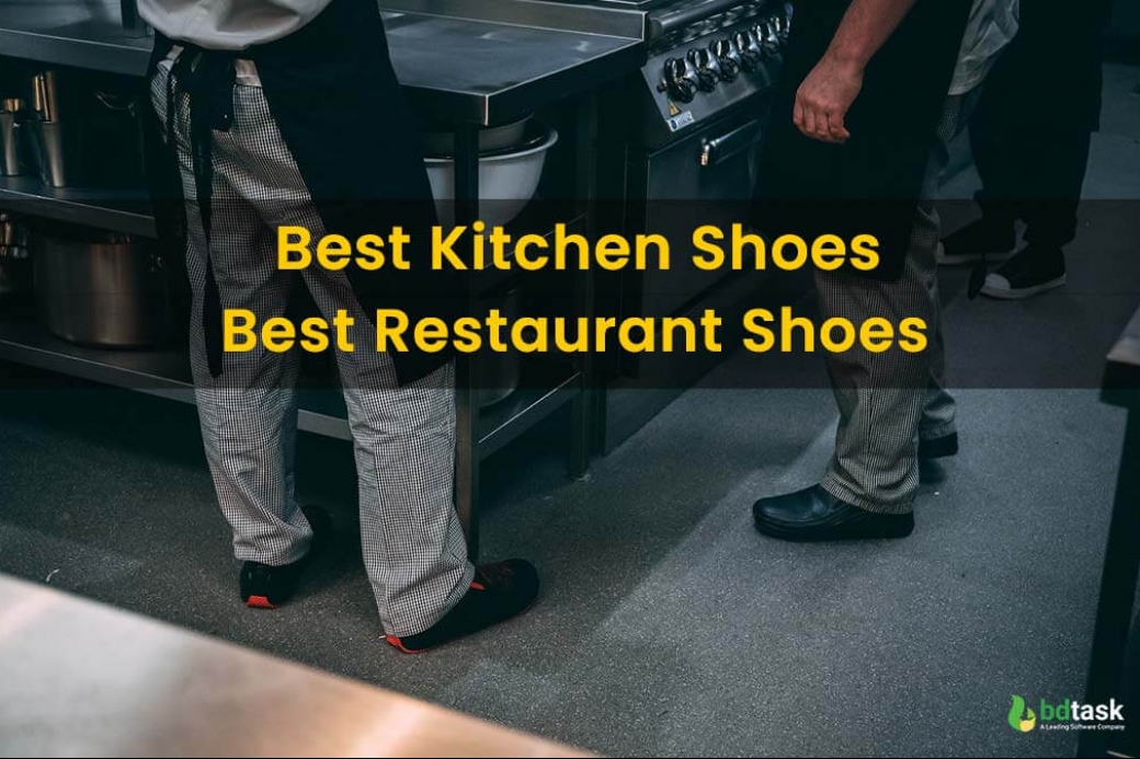 Top 5 Unavoidable Things To Choose The Best Kitchen Shoes