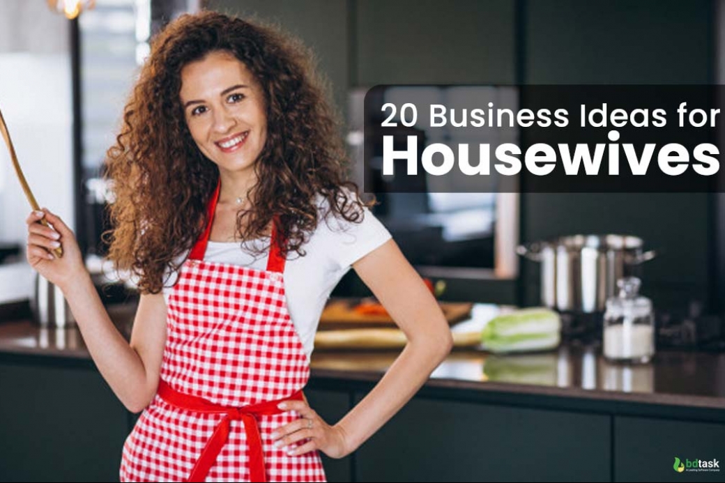 20 Most Demandable Business Ideas for Housewives!!!