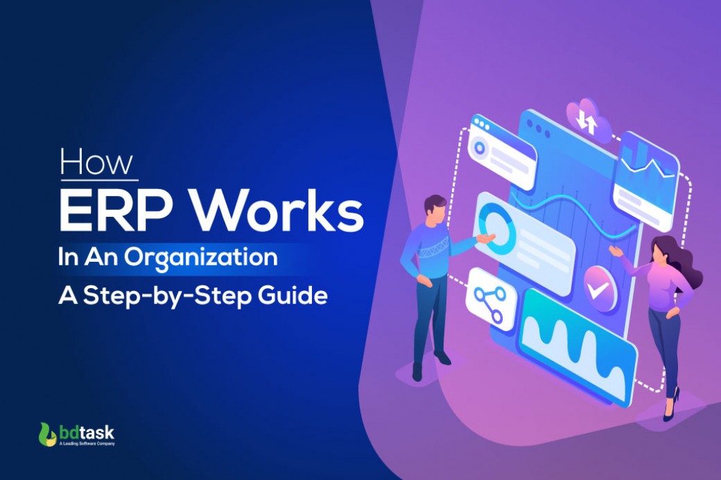 How ERP Works In An Organization-A Step-by-Step Guide