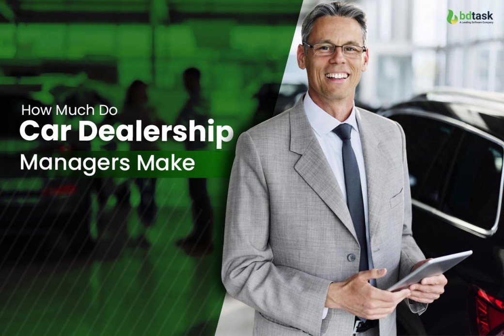 How Much Do Car Dealership Managers Make Whats The Average