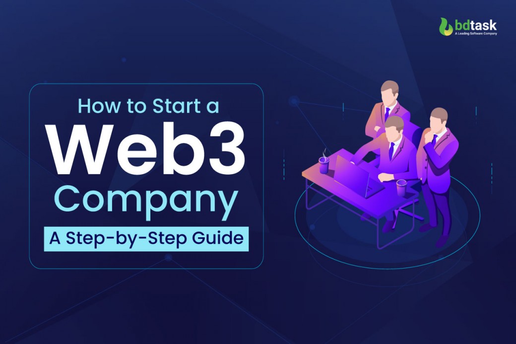 How to Start a Web3 Company: A Step-by-Step Guide