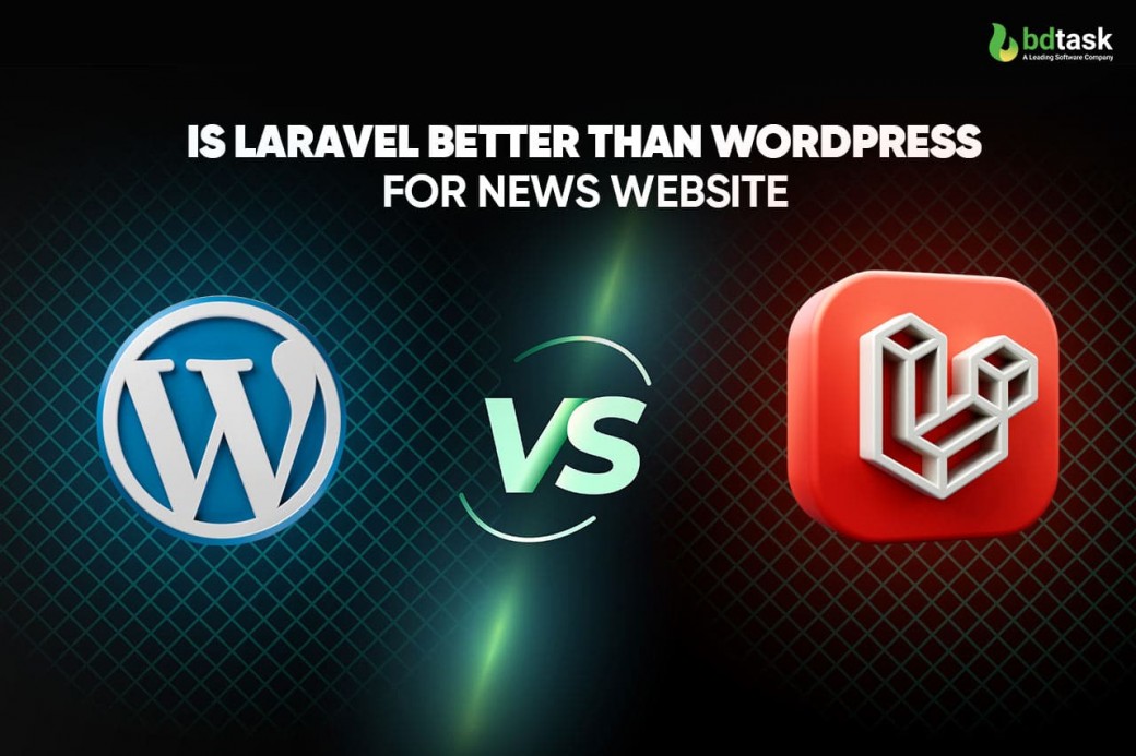 Is Laravel Better Than WordPress for News Website