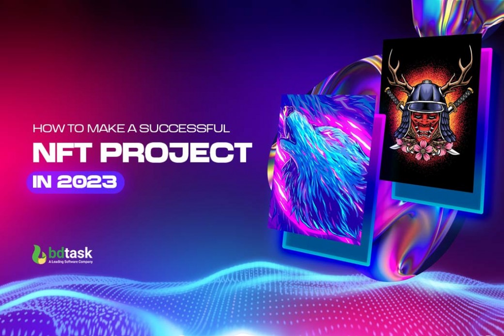 How to Make a Successful NFT Project in 2024