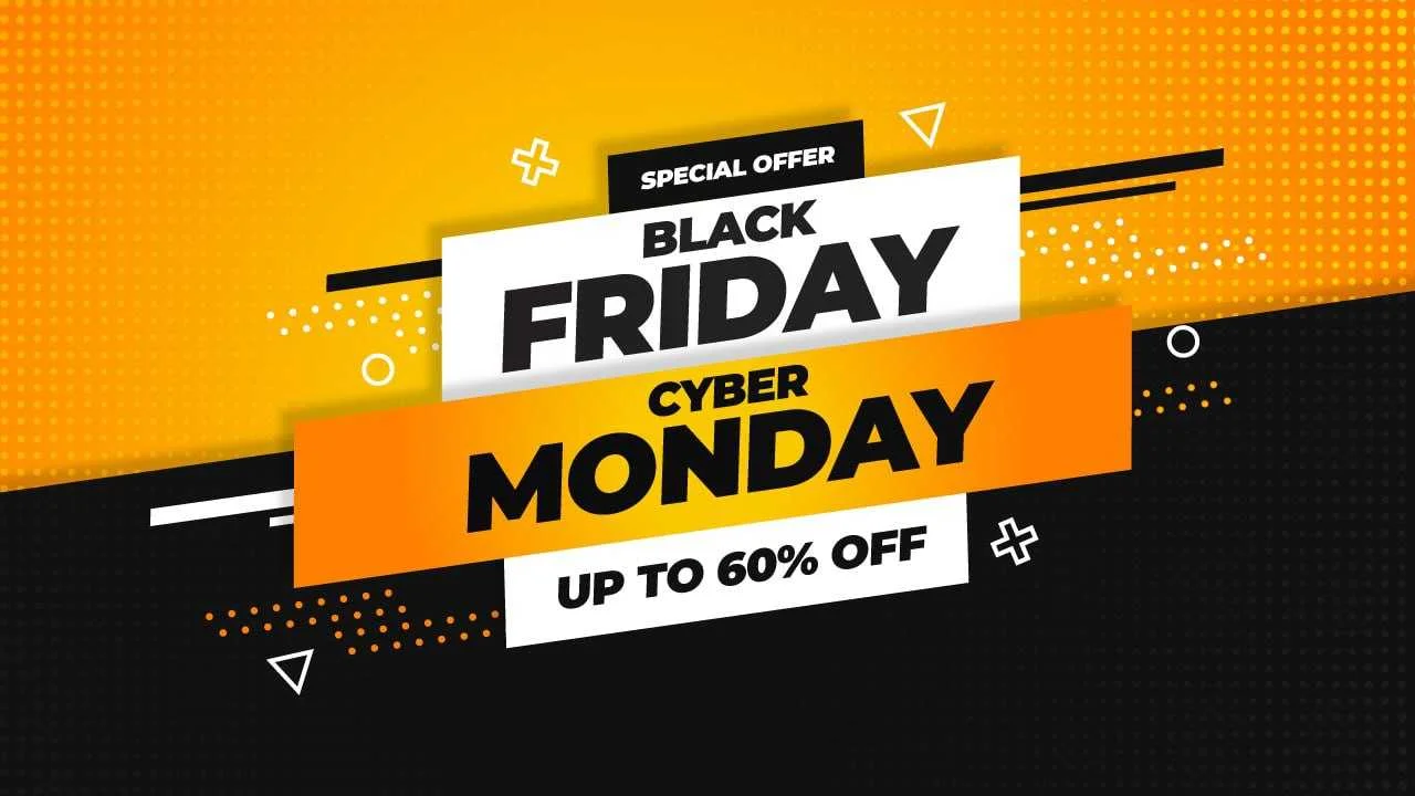 Black Friday & Cyber Monday Deal